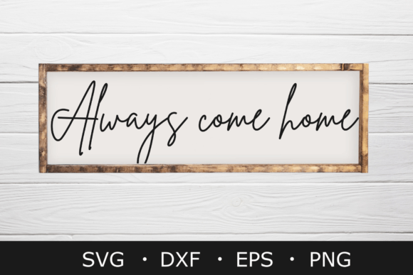 Download Always Come Home SVG Files, Family Svg - Home svg files Collection
